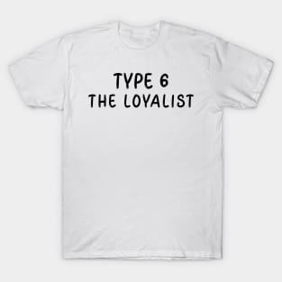 Enneagram Type 6 (The Loyalist) T-Shirt